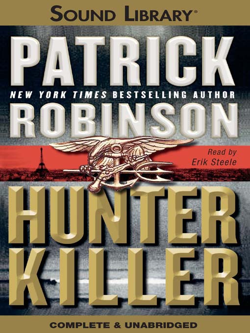 Title details for Hunter Killer by Patrick Robinson - Available